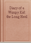 Diary of a Wimpy Kid: the Long Haul