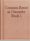 Common Errors in Chemistry Book 1